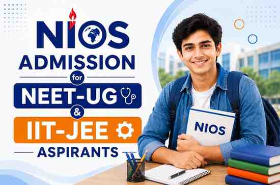 NIOS Admission for NEET-UG & IIT-JEE Aspirants